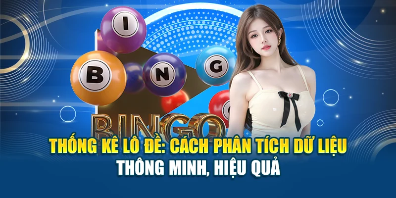 Thống Kê Lô Đề: Cách Phân Tích Dữ Liệu Thông Minh, Hiệu Quả